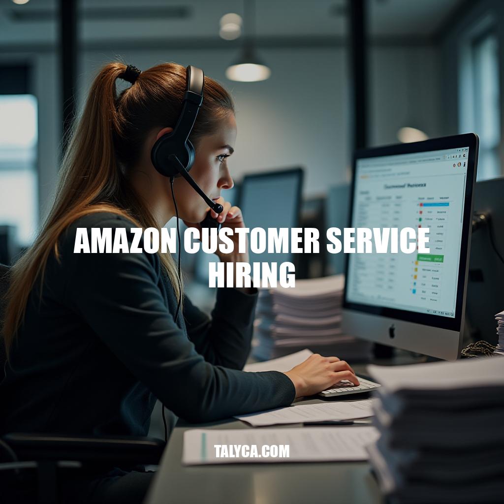 Amazon Customer Service Hiring Process and Requirements