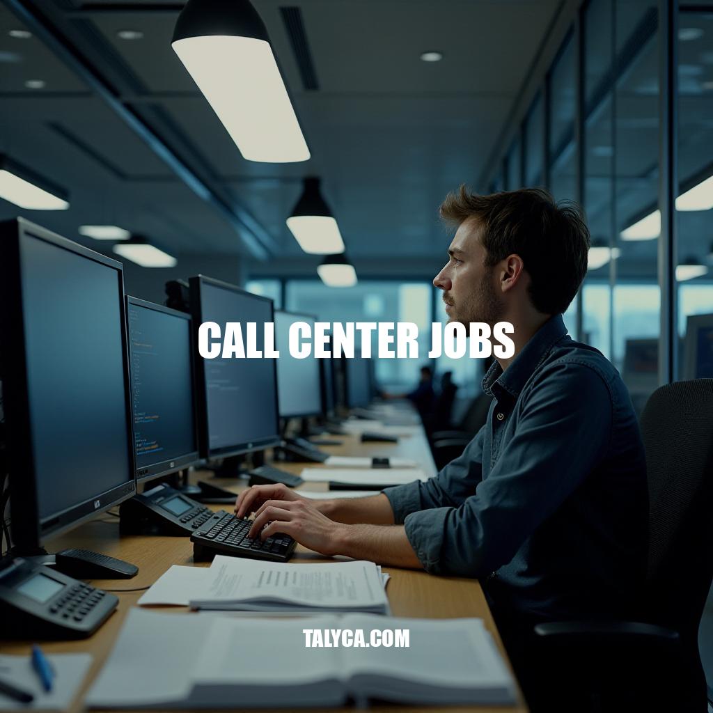 Call Center Jobs 2025: Trends, Skills, and Opportunities