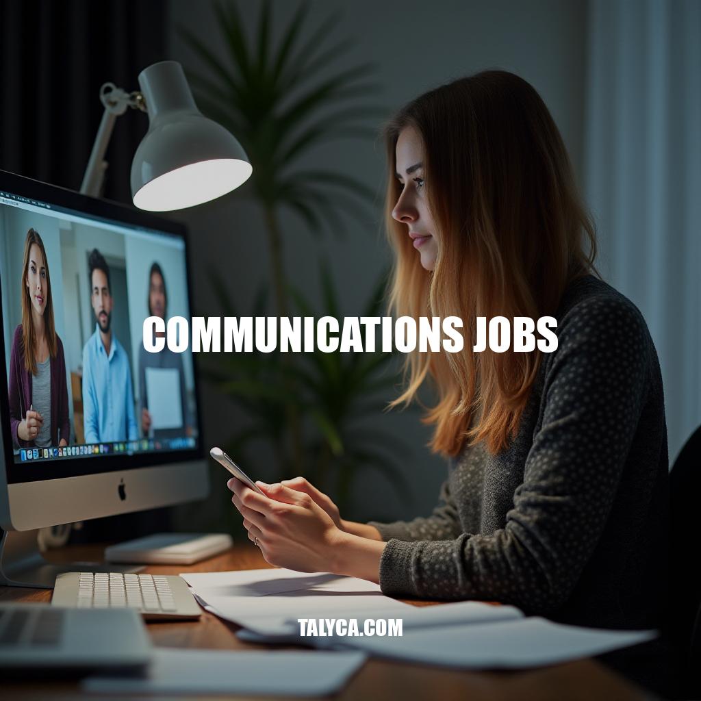 Communications Jobs: Unlocking Human Connection